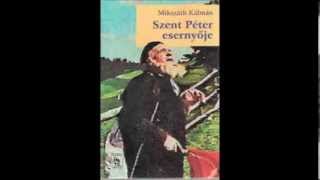 Mikszáth Kálmán: Szent Péter esernyője - Hangoskönyv (1./2 rész)