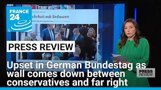 Upset in German Bundestag as wall comes down between conservatives and far right • FRANCE 24