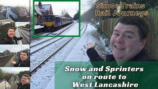 Sim0nTrains New Year Special, Snow and Sprinters on route to West Lancashire (28th December 2020)