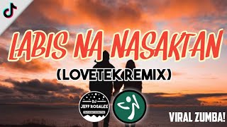 LABIS NA NASAKTAN -Jennelyn Yabu ( Remix ) | LoveTek| Tiktok Viral 2021 | DJ Jeff Rosales PH | Zumba