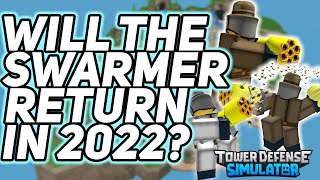 Will the Swarmer RETURN in 2022? - Tower Defense Simulator