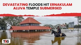 Devastating Floods Hit Ernakulam, Aluva Mahadeva Temple Underwater