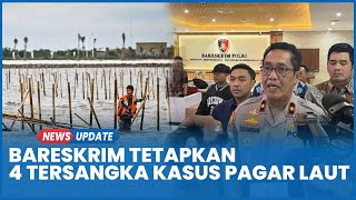 Kades dan Sekdes Kohod Jadi Tersangka Kasus Pagar Laut Tangerang Ditetapkan Bareskrim