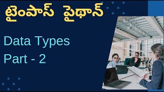 4. Python Easy - Data Types - Part-2