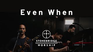 Even When - Live Acoustic Video (StoneBridge Worship)