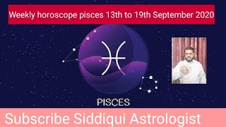 Weekly horoscope pisces 13th to 19th September 2020-Yeh hafta kaisa raha ga-Siddiqui Astrologist