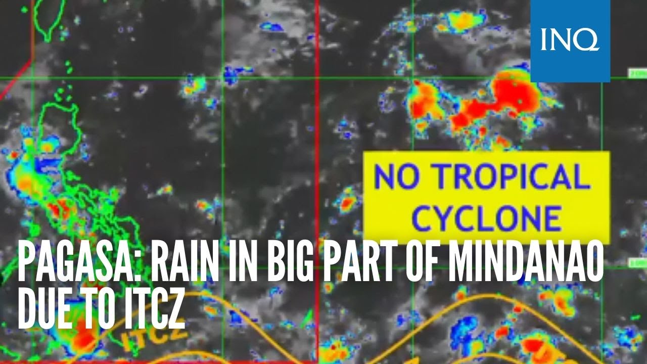 Pagasa: Rain In Big Part Of Mindanao Due To ITCZ - YouTube