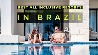 TOP 6 BEST ALL INCLUSIVE RESORTS IN BRAZIL
