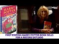 First edition Harry Potter book sold for a record $471,000