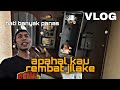 siapa curi mak dia hijau | apa masalah kau | VLOG