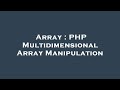 Array : PHP Multidimensional Array Manipulation