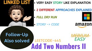 Add Two Numbers II | Follow Up Qn Also | 2 Approaches | AMAZON | MICROSOFT | Leetcode-445