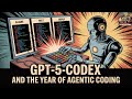 GPT-5-Codex and the Year of Agentic Coding