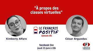 «À propos des classes virtuelles» - Le français positif - épisode #2