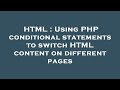 HTML : Using PHP conditional statements to switch HTML content on different pages