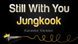 Jungkook - Still With You (Karaoke Version)