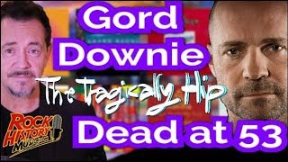 Tragically Hip's Gord Downie dead at 53: Our Tribute
