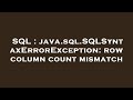 SQL : java.sql.SQLSyntaxErrorException: row column count mismatch