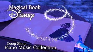 Disney Magical Book Piano Music Collection for Deep Sleep and Soothing (No Mid-roll Ads)