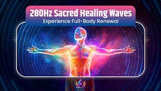 280Hz Sacred Healing Waves | Experience Full-Body Renewal Restorative Vibrations