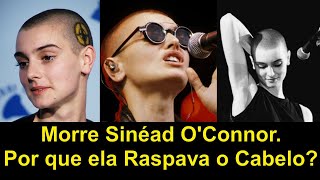 Morre Sinéad O'Connor: A Lenda da Música que Desafiou a Indústria e a Igreja Católica.