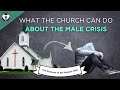 How the Church Can Help Men Today (The Crisis of the Modern Male Part 3)