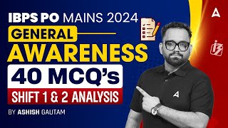 IBPS PO Mains 2024 | General Awareness Shift 1 & 2 Analysis | By Ashish Gautam