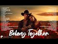 BELONG TOGETHER - Make Your Life A Little Better - Most Popular New Country Songs 2024