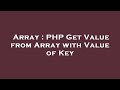 Array : PHP Get Value from Array with Value of Key