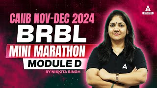 CAIIB NOV-DEC 2024 | BRBL MODULE D MINI MARATHON FOR CAIIB 2024 | BY NIKKITA SINGH