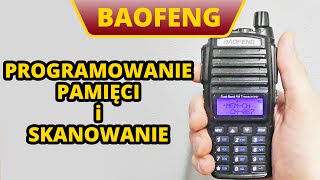 BAOFENG - jak zaprogramować kanały (pamięci) i włączyć skanowanie - tutorial