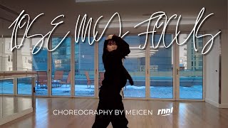 [RnnL Original] Lose my Focus by Raveena｜Meicen Choreography