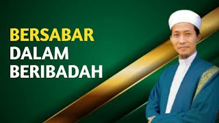 BERSABAR DALAM BERIBADAH,  BERFIKIR,  & MENUNTUT ILMU | Ust. Syihabuddin AM Al Hafizh