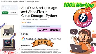 App Dev: Storing Image and Video Files in Cloud Storage - Python Quick #GSP185 #qwiklabs #arcade