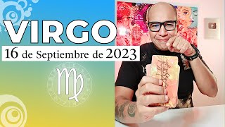 VIRGO | Horóscopo de hoy 16 de Septiembre 2023