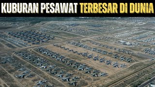 INILAH KUBURAN PESAWAT TERBESAR YANG ADA DI DUNIA