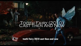 Tooth Fairy (2010 - 2024) Cast Then And Now