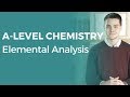 Elemental Analysis  | A-level Chemistry | OCR, AQA, Edexcel