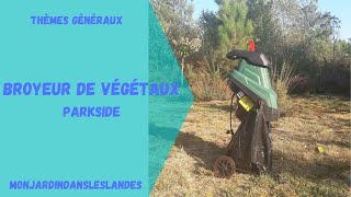 Broyeur de végétaux Parkside (Test) - Monjardindansleslandes