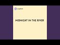 Midnight in the River
