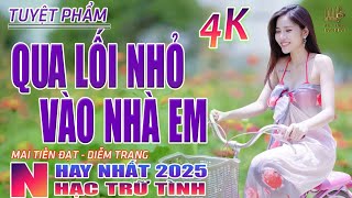Qua Lối Nhỏ Vào Nhà Em... Nói Với Người Tình🛑 Nhạc Trữ Tình Hay Nhất 2025 - Lk Bolero Nhạc Vàng Xưa