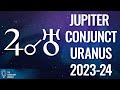 Jupiter Conjunct Uranus in Taurus 2023-2024