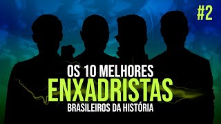 Os 10 Melhores Enxadristas Brasileiros da História #2