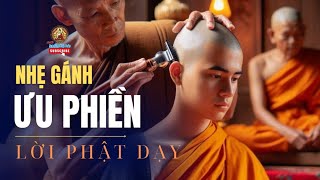 Nhẹ Gánh Ưu Phiền - Như Nhiên Thích Tánh Tuệ - Phần 1 - Đạo Tràng Liên Đài