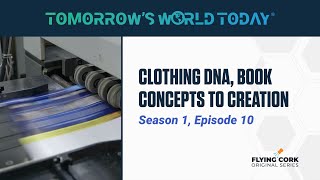 Clothing DNA, Book Concept to Creation, Tomorrow's World Today, S1E10