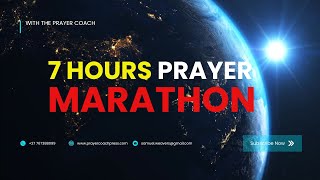 7 HOURS PRAYER MARATHON - FEBRUARY 2025 | With The Prayer Coach