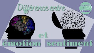 Qu'elle est la différence entre une émotion et un sentiment ?