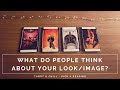 What Do People Think About Your Look or Image? Pick A Reading - Tarot & Chill