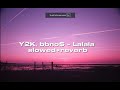 Y2K, bbno$ - Lalala slowed + Reverb | LAHIRI'S CONTENT