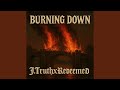 BURNING DOWN